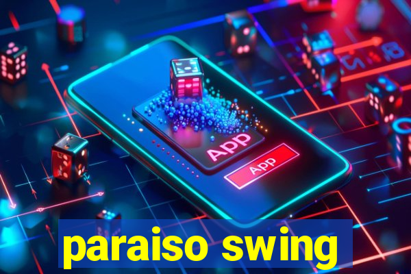 paraiso swing